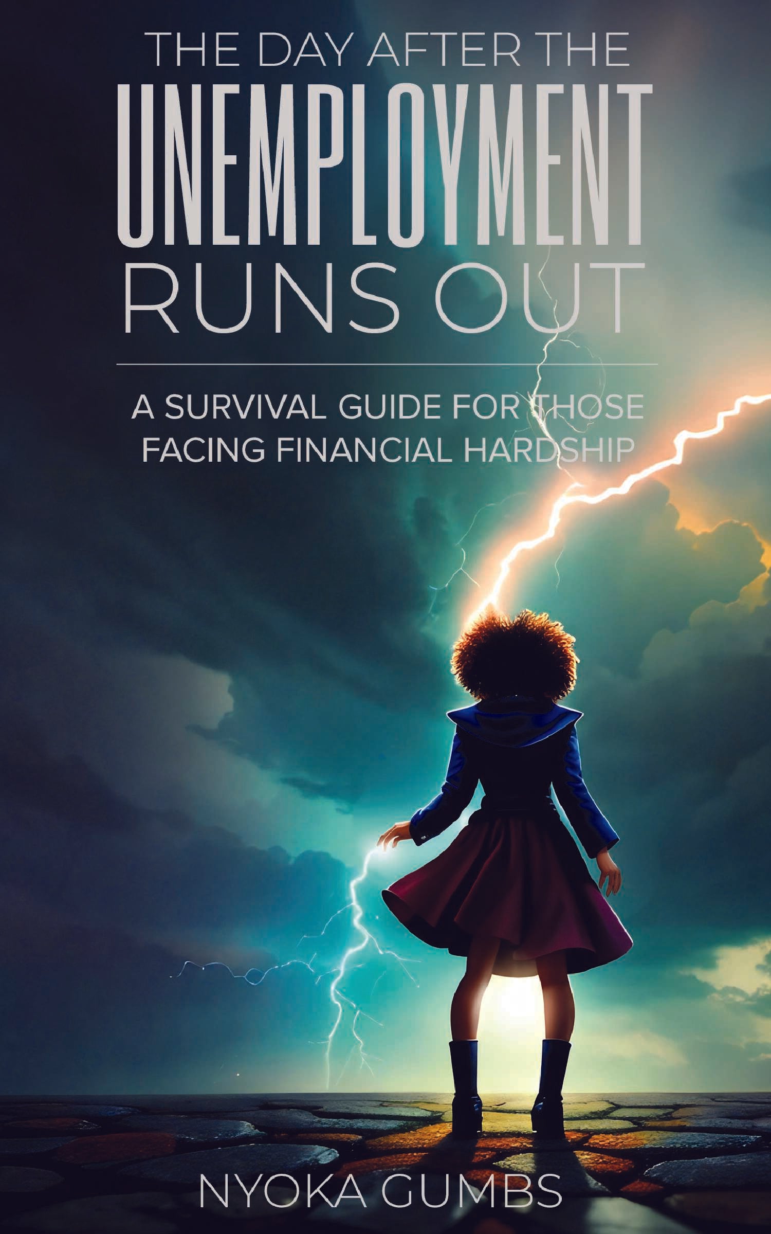 The Day After the Unemployment Runs Out: A Survival Guide for Those Facing Financial Hardship